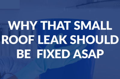 Foster Roofing Blog Small Roof Leak Fixed ASAP